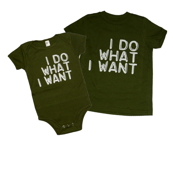 Baby or Toddler I Do What I Want T-shirt, Olive Green