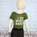 I Do What I Want Tee or Onesie, Olive