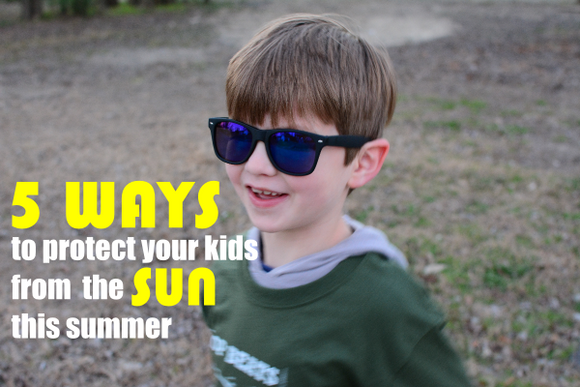 5 Ways to Protect Your Kids From the Sun this Summer