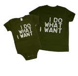 Baby or Toddler I Do What I Want T-shirt, Olive Green
