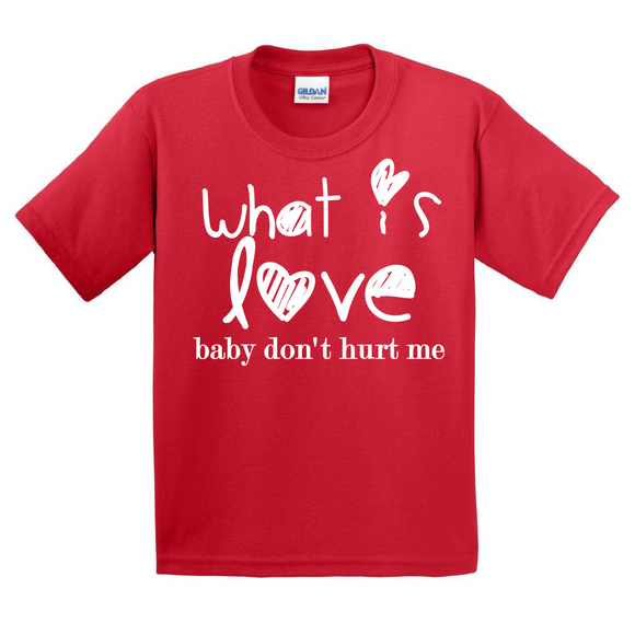 “What is Love, baby don't hurt me” Boys Red T-shirt